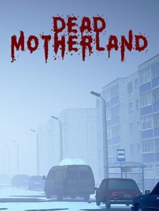 Dead Motherland: Zombie Co-op Game Cover