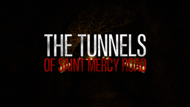 The Tunnels of Saint Mercy Road Image