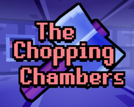 The Chopping Chambers Image