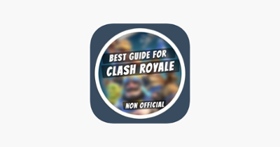 Best Guide for Clash Royale - Deck Builder &amp; Tips Image