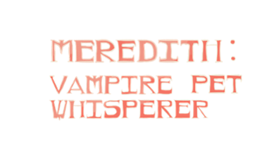 Meredith: Vampire pet whisperer Image