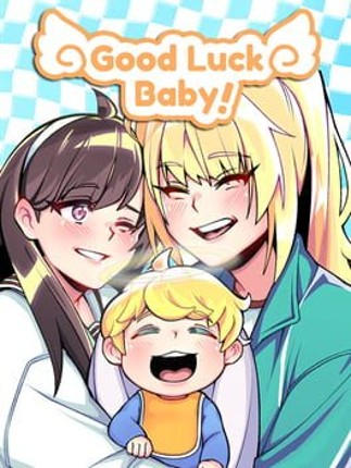 GOOD LUCK BABY! Game Cover