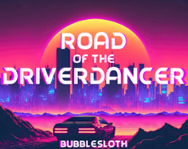 Road of the DriverDancer Image