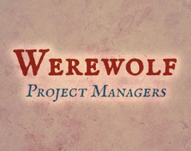 WEREWOLF PROJECT MANAGERS Image