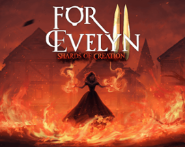 For Evelyn II - Shards of Creation Image