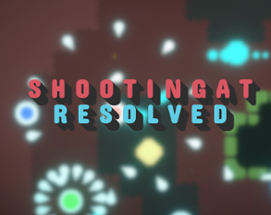Shootingat Resolved Image
