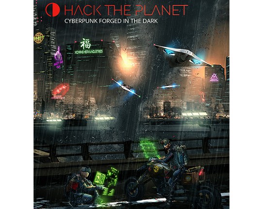 Hack the Planet: Cyberpunk Forged in the Dark Game Cover
