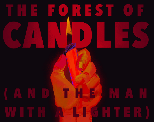 The Forest of Candles (And The Man With A Lighter) Game Cover