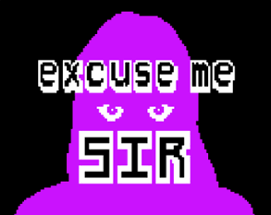 EXCUSE ME SIR (DEMO) Image