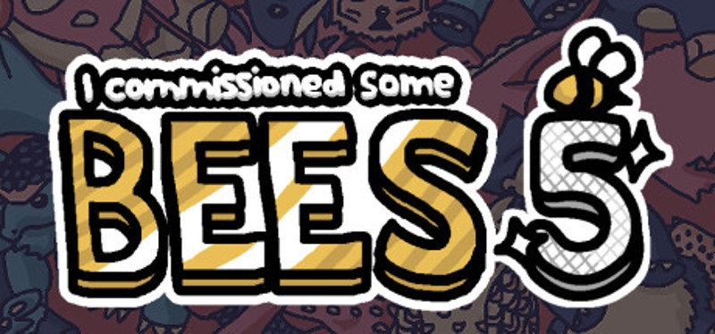 I commissioned some bees 5 Game Cover