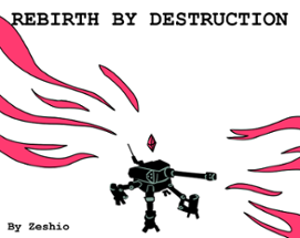 Rebirth By Destruction Image