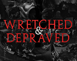 Wretched & Depraved Image