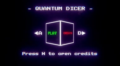 QUANTUM DICER (Game Jam Version) Image