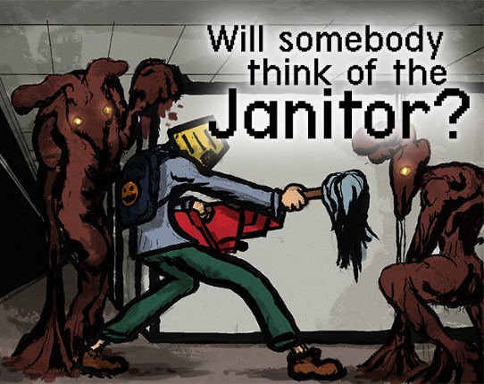 Will somebody think of the Janitor? Game Cover