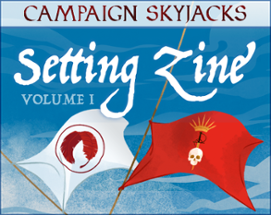 The Skyjacks Setting Zine Volume 1 Image