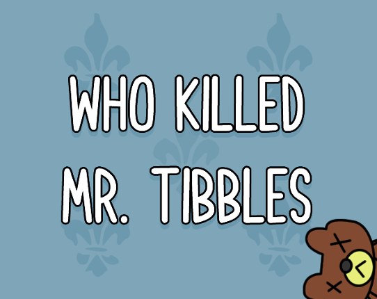 Who Killed Mr. Tibbles? Game Cover