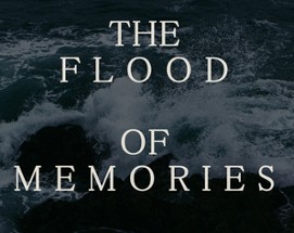 The Flood of Memories Image