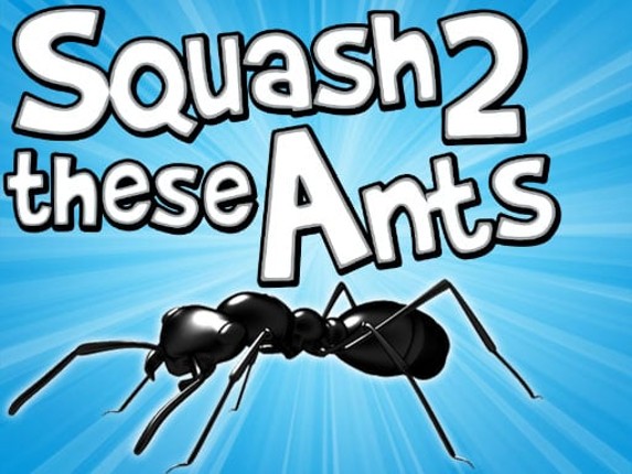 Squash These Ants 2 Game Cover