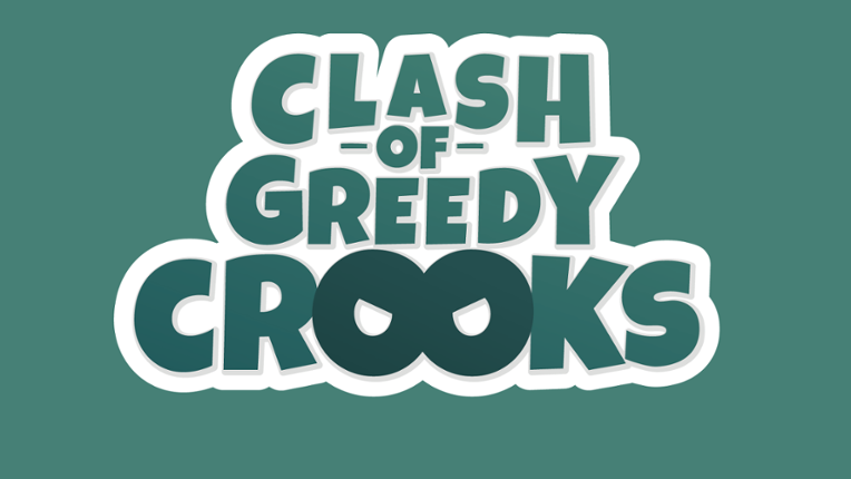 Clash of Greedy Crooks Game Cover