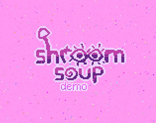 shroom soup (demo) Game Cover