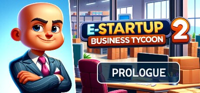 E-Startup 2 : Business Tycoon Prologue Image