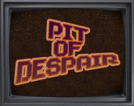 Pit of Despair Image