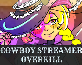 Cowboy Streamer Overkill Image
