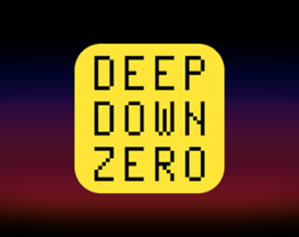 DEEP DOWN ZERO Image