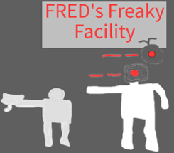 FRED's Freaky Facility Image