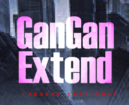 GanGan Extend: Caravan Challenge Image