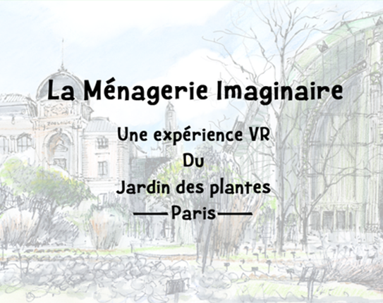 La Ménagerie Imaginaire - Une expérience VR du jardin des plantes Game Cover