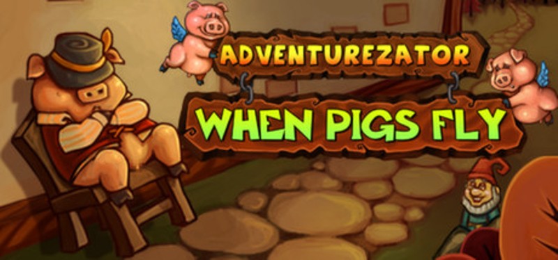 Adventurezator: When Pigs Fly Game Cover