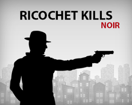 Ricochet Kills: Noir Image