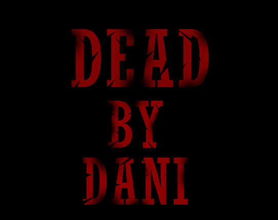 Dead By Dani Game Cover