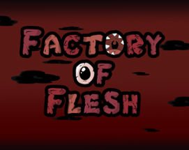 Factory of Flesh Image