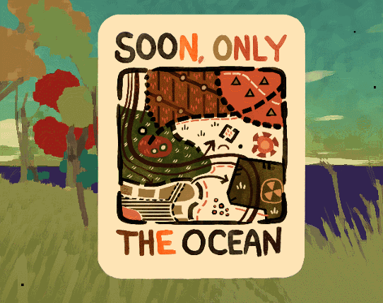 [soon only the ocean] Game Cover