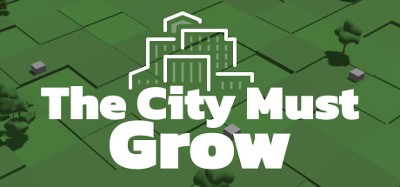 The City Must Grow Image