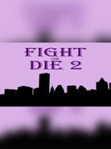 Fight or Die 2 Image