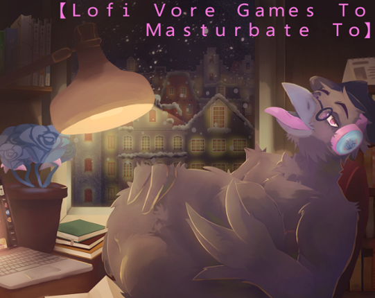 【﻿Ｌｏｆｉ　Ｖｏｒｅ　Ｇａｍｅｓ　Ｔｏ　Ｍａｓｔｕｒｂａｔｅ　Ｔｏ】Demo Game Cover