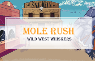 MOLE RUSH: Wild West Whiskers Image
