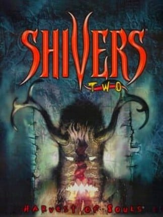 Shivers II: Harvest of Souls Game Cover