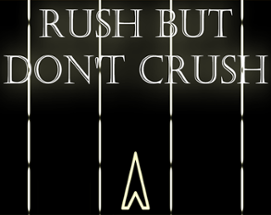 Rush But Don't Crush - 3 line game Image