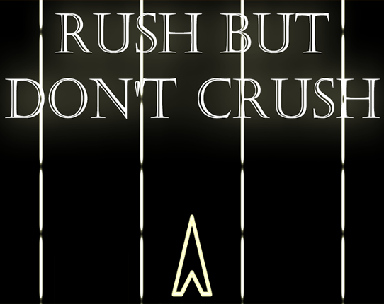 Rush But Don't Crush - 3 line game Game Cover