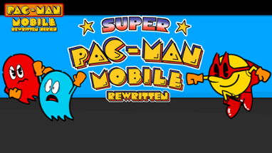 Super Pac-Man Mobile: Rewritten (Pac-Man Mobile Rewritten Series) Image