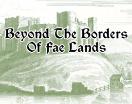 Beyond The Borders Of Fae Lands Image