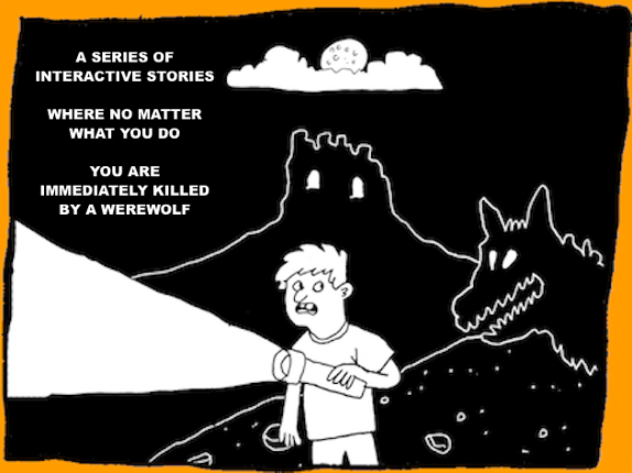 A Series of Interactive Stories Where No Matter What You Do You Are Immediately Killed by a Werewolf Game Cover