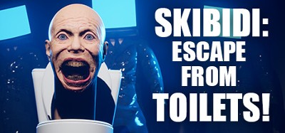 SKIBIDI: ESCAPE FROM TOILETS! Image