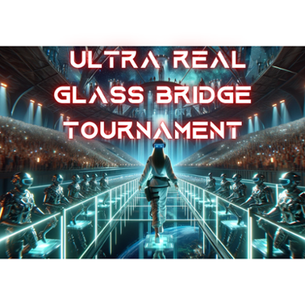 ULTRA REAL GLASS BRIDGE TOURNAMENT Game Cover