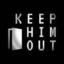 Keep Him Out Image