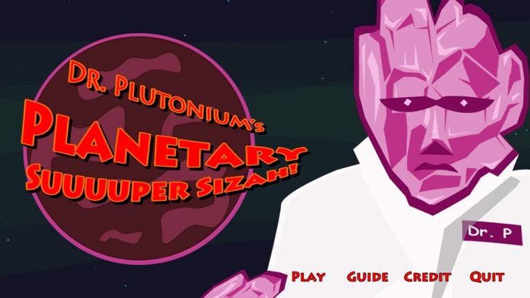 Dr. Plutonium's Planetary Suuuuper Sizah! Game Cover